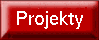 Projekty;